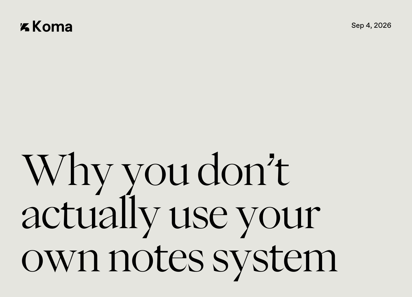 02 Why You Dont Actually Use Your Own Notes
